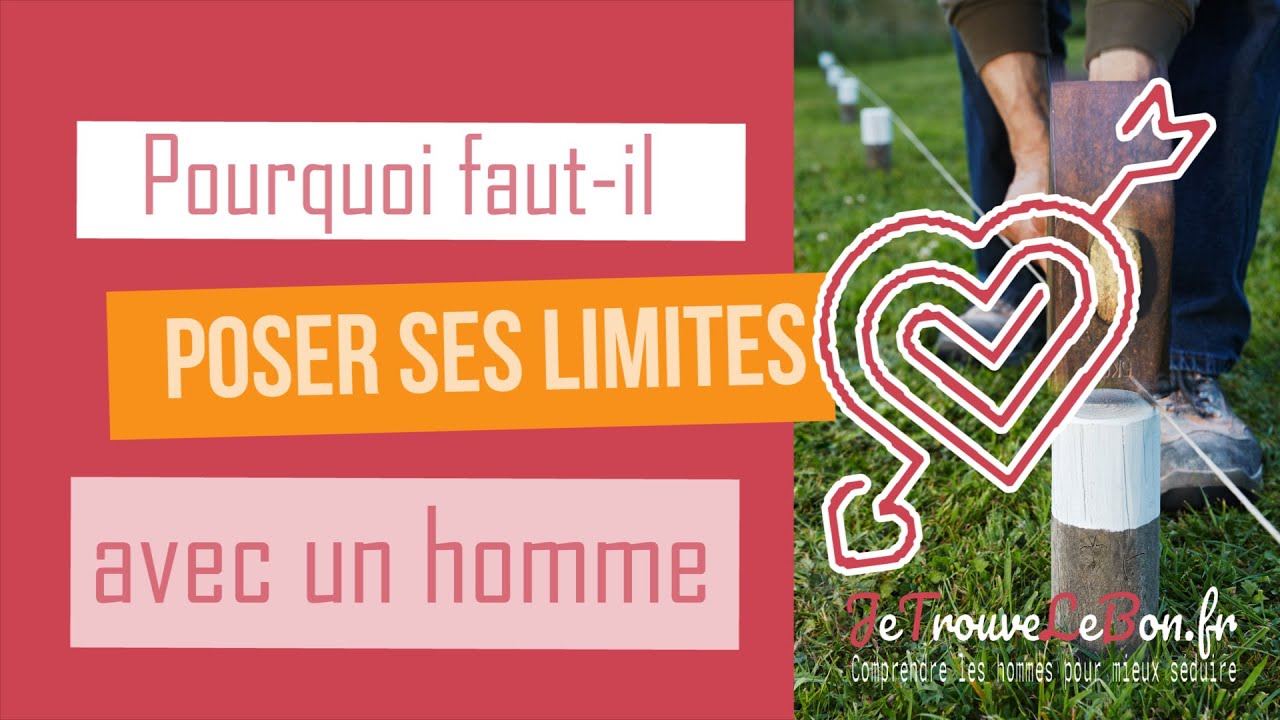 Pourquoi faut-il poser ses limites avec un homme ?