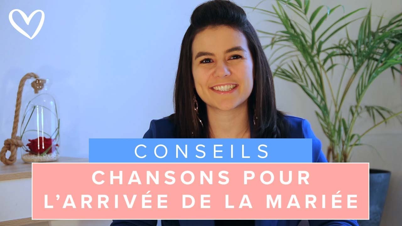 Chansons pour l&rsquo;ARRIV&Eacute;E DE LA MARI&Eacute;E