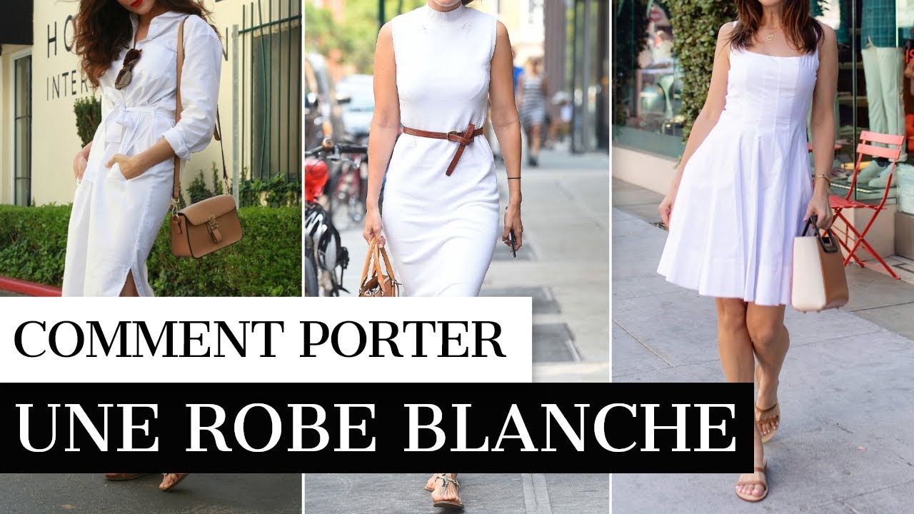 Comment porter une robe blanche